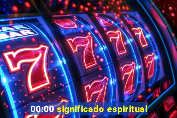 00:00 significado espiritual